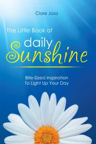 Stock image for The Little Book Of Daily Sunshine: Bite-Sized Inspiration To Light Up Your Day for sale by SecondSale