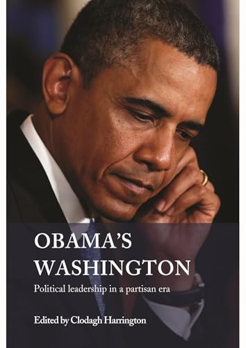 Beispielbild fr Obama's Washington: Political Leadership in a Partisan Era (Institute of Latin American Studies) zum Verkauf von WorldofBooks