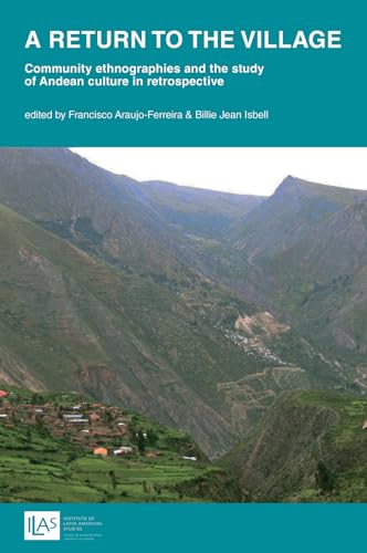 Beispielbild fr A Return to the Village: community ethnographies and the study of Andean culture in retrospective zum Verkauf von Chiron Media
