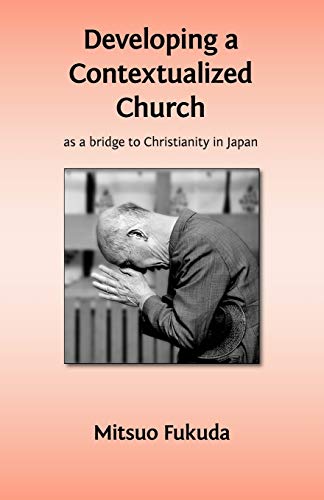 9781908860002: Developing a Contextualized Church as a Bridge to Christianity in Japan