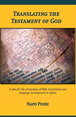 Stock image for Translating the Testament of God A plea for the promotion of Bible translation and language development in Africa for sale by PBShop.store US