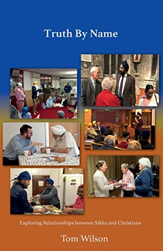 Stock image for Truth By Name: Exploring Relationships Between Sikhs and Christians for sale by Lucky's Textbooks