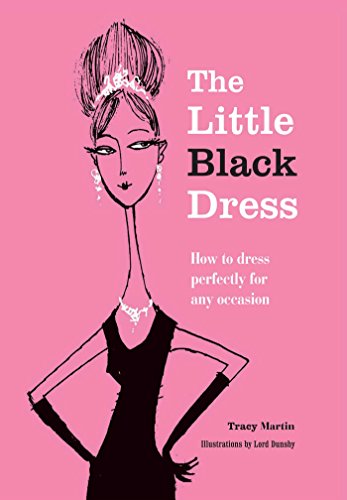 Beispielbild fr The Little Black Dress: How to dress perfectly for any occasion zum Verkauf von WorldofBooks