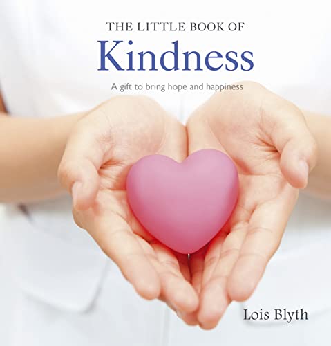 Beispielbild fr The Little Book of Kindness: A gift to bring hope and happiness zum Verkauf von WorldofBooks