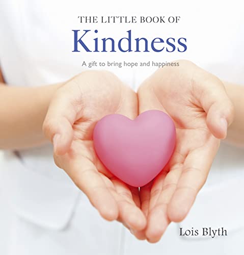 Stock image for The Little Book of Kindness: A gift to bring hope and happiness for sale by Dream Books Co.