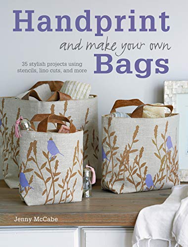 Stock image for Handprint and Make Your Own Bags: 35 stylish projects for using stencils, lino cuts, and more for sale by Jenson Books Inc