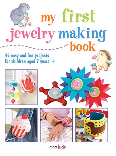 Imagen de archivo de My First Jewelry Making Book: 35 Easy and Fun Projects for Children Aged 7 Years + a la venta por ThriftBooks-Dallas