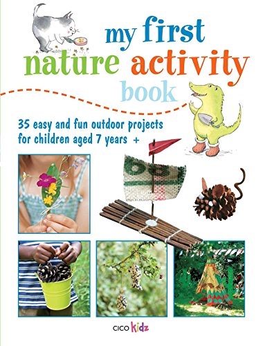 Beispielbild fr My First Nature Activity Book: 35 Easy and Fun Outdoor Projects for Children Aged 7 Years + zum Verkauf von ThriftBooks-Dallas