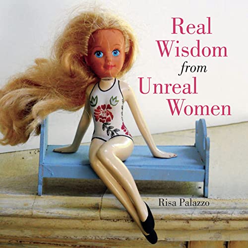 Beispielbild fr Real Wisdom from Unreal Women zum Verkauf von WorldofBooks