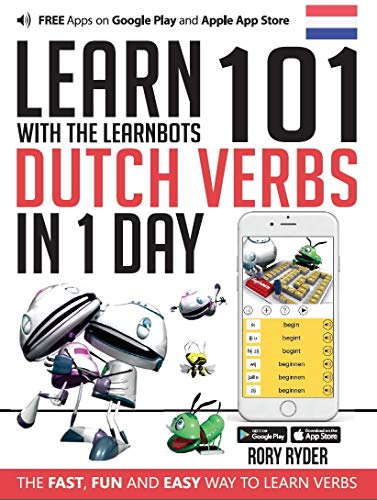 9781908869487: Learn 101 Dutch Verbs in 1 Day with the Learnbots: The Fast, Fun and Easy Way to Learn Verbs