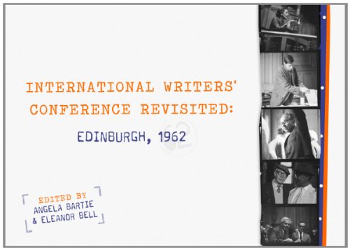 International Writers' Conference Revisited: Edinburgh, 1962 (9781908885159) by Bartie, Angela; Bell, Eleanor