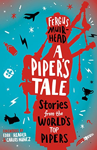 Beispielbild fr A Piper's Tale: Stories from the World's Top Pipers zum Verkauf von WorldofBooks