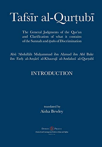 Beispielbild fr Tafsir al-Qurtubi - Introduction: The General Judgments of the Qur'an and Clarification of what it contains of the Sunnah and ?yahs of Discrimination zum Verkauf von GF Books, Inc.