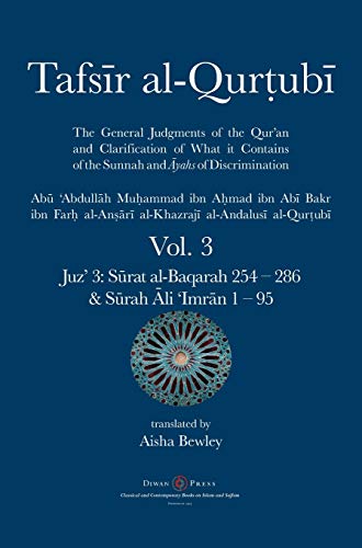 Stock image for Tafsir al-Qurtubi Vol. 3: Juz' 3: Sūrat al-Baqarah 254 - 286 Sūrah  li 'Imr n 1 - 95 for sale by GoldenWavesOfBooks