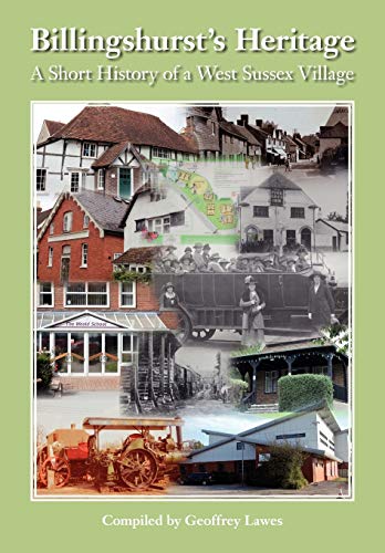 Stock image for Billingshurst Heritage - A short History of a West Sussex Village for sale by Lucky's Textbooks