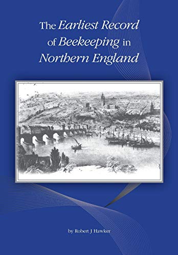 Imagen de archivo de The Earliest Record of Beekeeping in Northern England a la venta por PBShop.store US