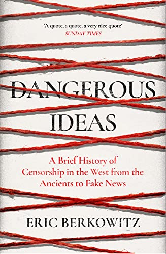 Stock image for Dangerous Ideas: A Brief History of Censorship in the West, from the Ancients to Fake News for sale by WorldofBooks