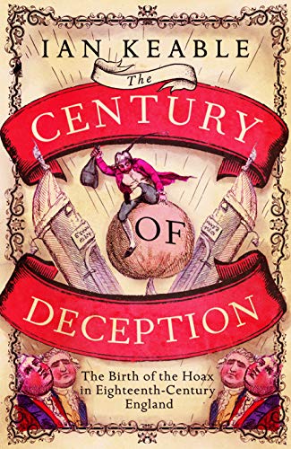 9781908906441: The Century of Deception: The Birth of the Hoax in the Eighteenth Century