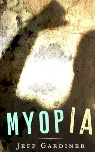 Myopia (9781908910530) by Gardiner, Jeff