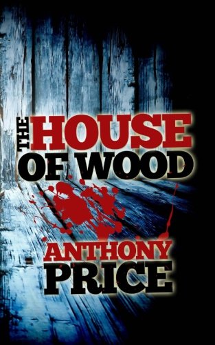 The House of Wood (9781908910837) by Price, Anthony