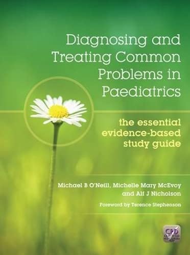 9781908911902: Diagnosing and Treating Common Problems in Paediatrics: The Essential Evidence-Based Study Guide