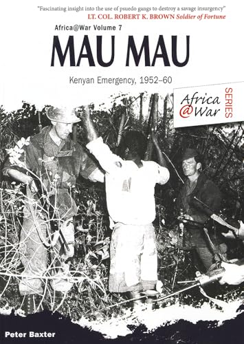 Mau Mau: The Kenyan Emergency 1952-60 (Africa@War)