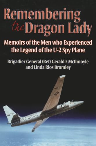 Stock image for Remembering the Dragon Lady: Memoirs of the Men who Experienced the Legend of the U-2 Spy Plane for sale by KuleliBooks