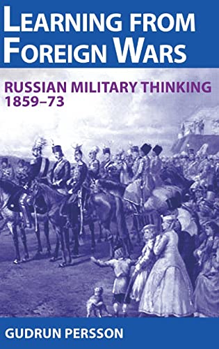 9781908916983: Learning from Foriegn Wars: Russian Military Thinking 1859-73