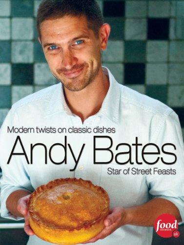 Imagen de archivo de Andy Bates: Modern twists on classic dishes a la venta por WorldofBooks