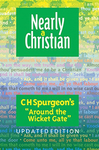 Beispielbild fr Nearly a Christian: Updated Edition of ''Around the Wicket Gate'' zum Verkauf von WorldofBooks