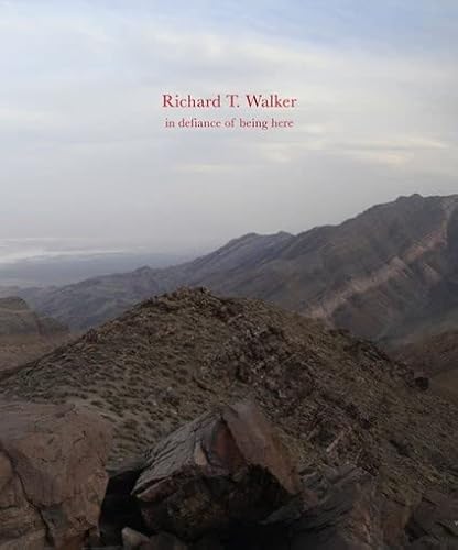 Stock image for Richard T. Walker in Defiance of Being Here for sale by Colin Martin Books