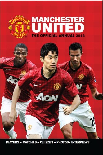 9781908925107: MANCHESTER UNITED ANNUAL 2013 (Official Manchester United FC Annual)