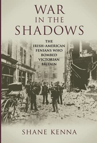 Beispielbild fr War in the Shadows: The Irish-American Fenians Who Bombed Victorian Britain zum Verkauf von WorldofBooks