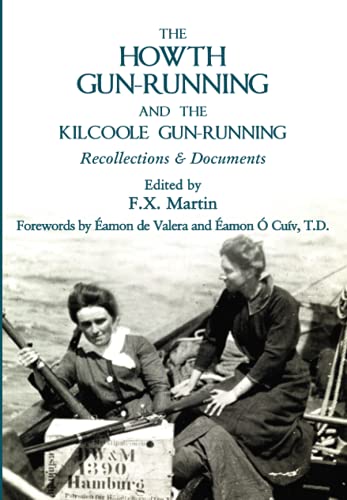 Stock image for The Howth Gun-running and the Kilcoole Gun-running: Recollections and Documents for sale by Revaluation Books