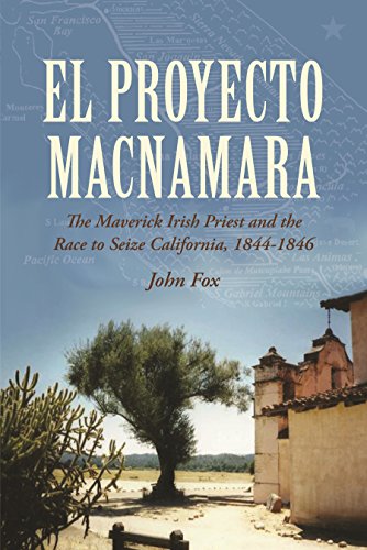 9781908928740: El Proyecto Macnamara: The Maverick Irish Priest and the Race to Seize California 1844-1846