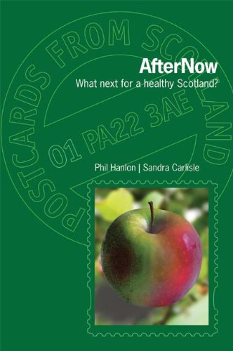 9781908931054: AfterNow: What Next for a Healthy Scotland?