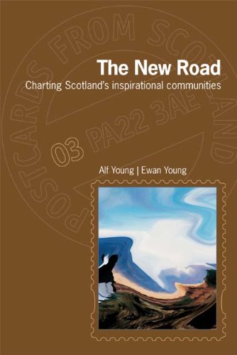 Stock image for The New Road: Charting Scotland's Inspirational Communities. Alf Young, Ewan Young (Paperback) for sale by CitiRetail