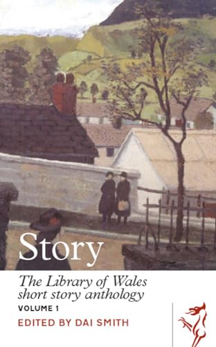 Stock image for Story: The Library of Wales Short Story Anthology, Volume 1 for sale by WorldofBooks