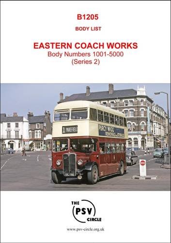 Beispielbild fr Body List - Eastern Coach Works Body Numbers 1001-5000 (Series 2): B1205 zum Verkauf von WorldofBooks