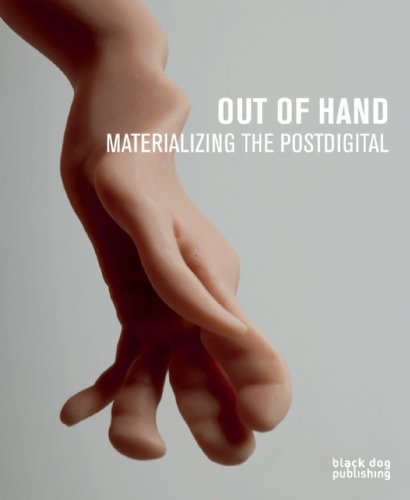 Stock image for Out of Hand: Materializing the Postdigital for sale by Argosy Book Store, ABAA, ILAB