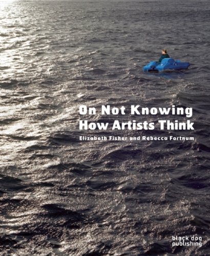 9781908966292: On Not Knowing: How Artists Think