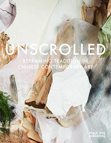 Stock image for Unscrolled: Reframing Tradition in Chinese Contemporary Art for sale by ThriftBooks-Atlanta