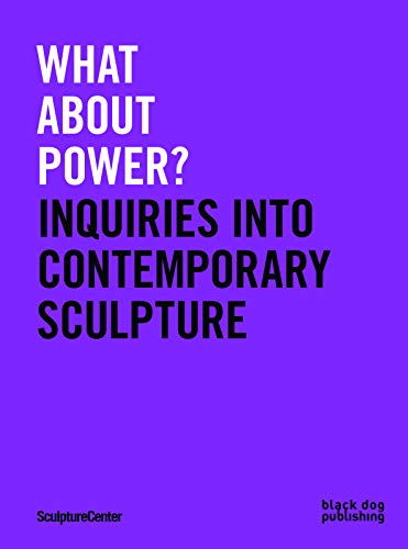 9781908966841: What about Power?: Inquiries into Contemporary Sculpture (Inquiries into Contemporary Sculpture, 2)