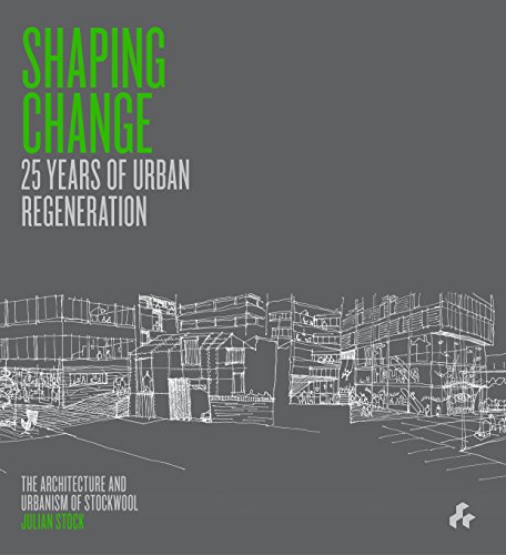 Beispielbild fr Shaping Change: 25 Years of Urban Regeneration, the Architecture and Urbanism of Stockwool zum Verkauf von Revaluation Books