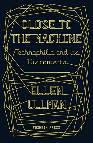 Stock image for Close to the Machine: Technophilia and its Discontents for sale by WorldofBooks