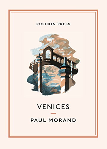 Venices (Pushkin Collection) (9781908968876) by Morand, Paul