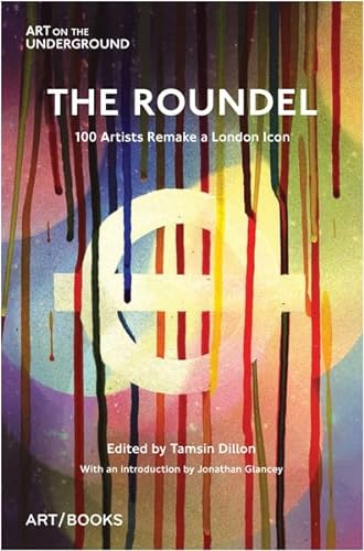 Beispielbild fr The Roundel: 100 Artists Remake a London Icon (Art on the Underground) zum Verkauf von WorldofBooks