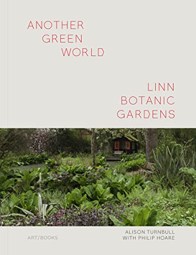 9781908970213: Another Green World - Linn Botanic Gardens: Encounters with a Scottish Arcadia