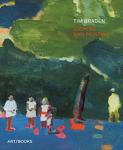 Stock image for Tim Braden: Looking and Painting for sale by Goldstone Books