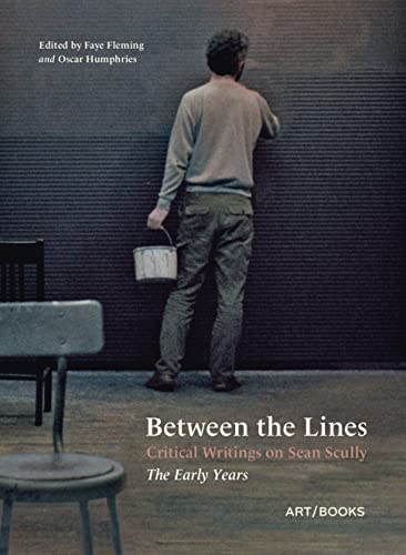 Stock image for Between the Lines: Critical Writings on Sean Scully - The Early Years for sale by Chiron Media
